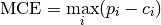 \text{MCE} =  \max_{i} (p_i - c_i)