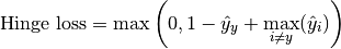 \text{Hinge loss} = \max\left(0, 1 - \hat{y}_y + \max_{i \ne y} (\hat{y}_i)\right)